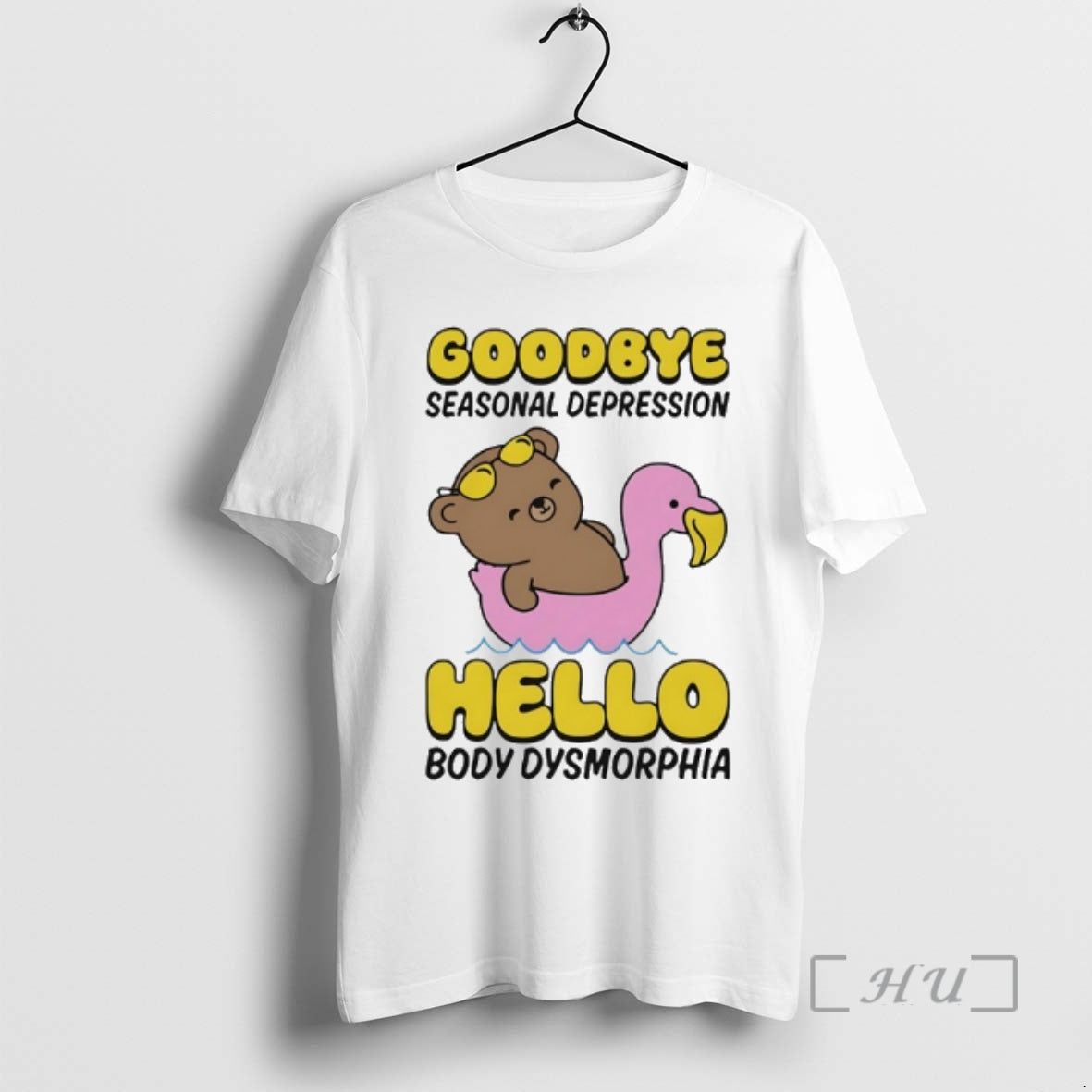 Officials Bear Goodbye Seasonal Depression Hello Body Dysmorphia Funny Unisex T-shirt, Sweatshirt, Hoodie, Long Sleeve Tee