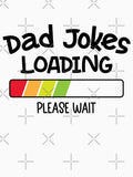 Dad Jokes Loading Please Wait by SnickerTwist Unisex T-shirt, Sweatshirt, Hoodie, Long Sleeve Tee