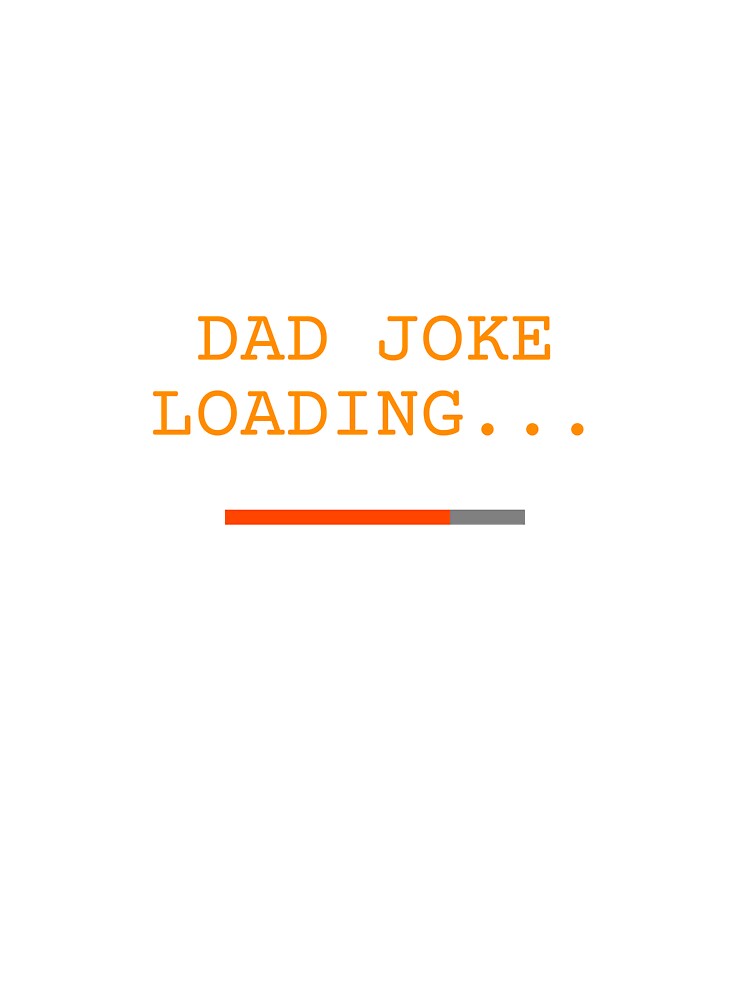 Dad Joke by Proud memories Unisex T-shirt, Sweatshirt, Hoodie, Long Sleeve Tee